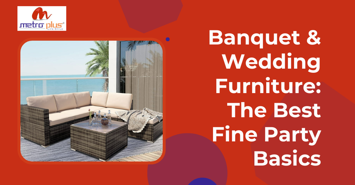 Banquet & Wedding Furniture: The Best Fine Party Basics